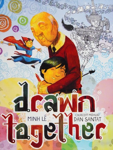 Cover of Drawn Together by Minh Lê and Dan Santat