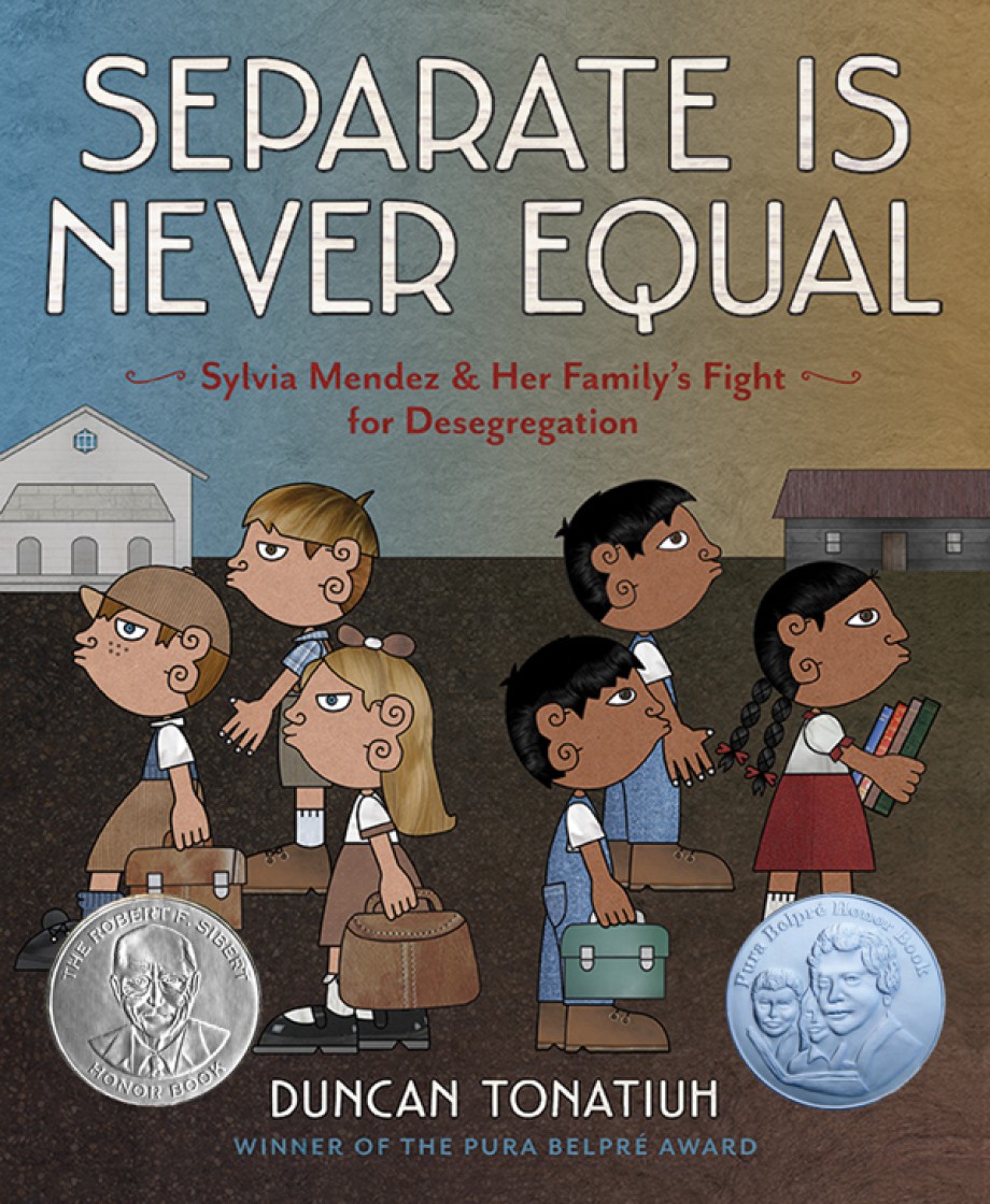 Cover of Separate Is Never Equal by Duncan Tonatiuh